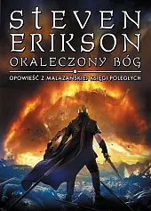Okaleczony Bóg Opowieść z Malazańskiej Księgi,Steven Erikson