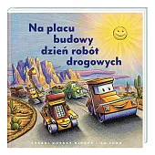 Na placu budowy dzień robót drogowychDuskey Rinker Sherri Na placu budowy dzień robót drogowychDuskey Rinker Sherri