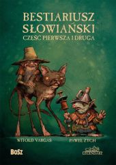 Bestiariusz słowiański Część pierwsza i druga Bestiariusz słowiański Część pierwsza i druga