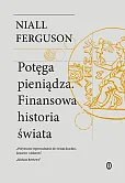 Potęga pieniądza. Finansowa historia świata Potęga pieniądza. Finansowa historia świata