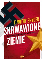 Skrwawione ziemieTimothy Snyder