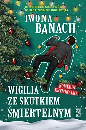Wigilia ze skutkiem śmiertelnymIwona Banach Wigilia ze skutkiem śmiertelnymIwona Banach
