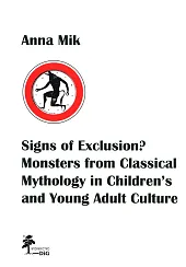 Signs of Exclusion? Monsters from Classical,Anna Mik Signs of Exclusion? Monsters from Classical,Anna Mik