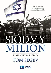 Siódmy milion. Izrael - piętno ZagładyTom Segev
