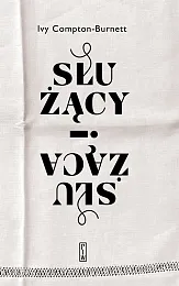 Służący i służącaIvy Compton-Burnett