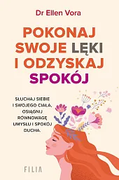 Pokonaj swoje lęki i odzyskaj siebieEllen Vora