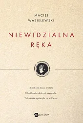 NIewidzialna rękaMaciej Wasielewski