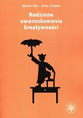Rodzinne uwarunkowania kreatywnościMarcin Klik