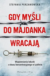 Gdy myśli do Majdanka wracająStefania Perzanowska