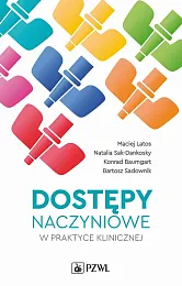 Dostępy naczyniowe w praktyce klinicznejMaciej Latos Dostępy naczyniowe w praktyce klinicznejMaciej Latos