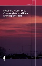 Czarnobylska modlitwaSwietłana Aleksijewicz