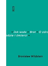 Jak woda Brat O zdradzie i,Bronisław Wildstein