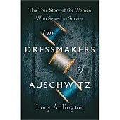 The Dressmakers of AuschwitzLucy Adlington