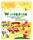 W mieście Moja pierwsza encyklopedia polsko-angielska z okienkami