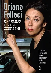 Kapelusz cały w czereśniachOriana Fallaci