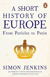 A Short History of EuropeSimon Jenkins A Short History of EuropeSimon Jenkins