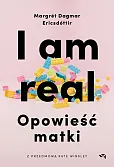 I am real Opowieść matki