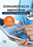 Dokumentacja medyczna w pytaniach i odpowiedziach Dokumentacja medyczna w pytaniach i odpowiedziach