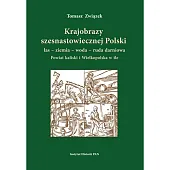 Krajobrazy szesnastowiecznej Polski las ziemia woda ruda darniowa Krajobrazy szesnastowiecznej Polski las ziemia woda ruda darniowa