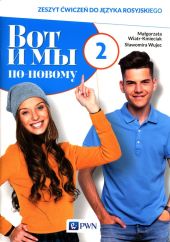 Wot i my po nowomu 2 Zeszyt ćwiczeń do języka rosyjskiego + kod interaktywny zeszyt ćwiczeń Wot i my po nowomu 2 Zeszyt ćwiczeń do języka rosyjskiego + kod interaktywny zeszyt ćwiczeń