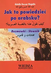 Jak to powiedzieć po arabsku Jak to powiedzieć po arabsku