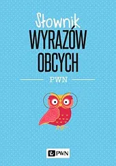 Słownik wyrazów obcych PWNLidia Wiśniakowska Słownik wyrazów obcych PWNLidia Wiśniakowska