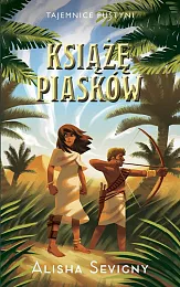 Tajemnice pustyni Tom 2 Książę piaskówAlisha Sevigny