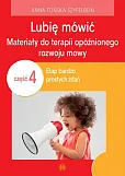 Lubię mówić Materiały do terapii opóźnionego rozwoju mowy 4 Lubię mówić Materiały do terapii opóźnionego rozwoju mowy 4