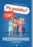 Po polsku? Tak! Przewodnik dla nauczyciela Po polsku? Tak! Przewodnik dla nauczyciela