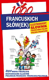 1000 francuskich słówek Ilustrowany słownik francusko-polski, 1000 francuskich słówek Ilustrowany słownik francusko-polski,