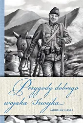 Przygody dobrego wojaka SzwejkaJaroslav Hasek Przygody dobrego wojaka SzwejkaJaroslav Hasek