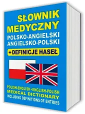 Słownik medyczny polsko-angielski angielsko-polski + definicje,Aleksandra Lemańska Słownik medyczny polsko-angielski angielsko-polski + definicje,Aleksandra Lemańska