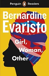 Penguin Readers Level 7 Girl, Woman,,Bernardine Evaristo Penguin Readers Level 7 Girl, Woman,,Bernardine Evaristo