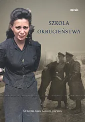 Szkoła okrucieństwaStanisława Gogołowska