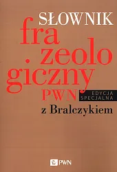 Słownik frazeologiczny PWN z BralczykiemElżbieta Sobol