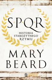 SPQR. Historia starożytnego Rzymu SPQR. Historia starożytnego Rzymu