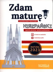 Zdam maturę! Język hiszpański, egzamin pisemny, poziom podstawowy. Matura 2023 Zdam maturę! Język hiszpański, egzamin pisemny, poziom podstawowy. Matura 2023