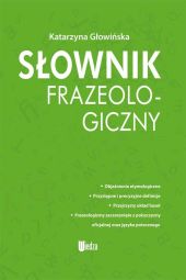 Słownik frazeologiczny Słownik frazeologiczny
