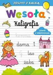 Wesoła kaligrafia Literki z księżniczkami Wesoła kaligrafia Literki z księżniczkami