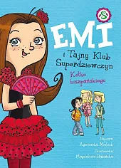 Emi i Tajny Klub Superdziewczyn Tom,Agnieszka Mielech