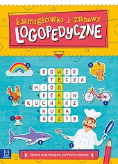 Łamigłówki i zabawy logopedyczne Zadania wspomagające poprawną wymowę