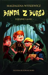 Banda z Burej Tajemnica lasuMagdalena Witkiewicz
