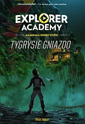 Explorer Academy Tom 5 Tygrysie gniazdoTrudi Trueit