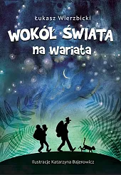 Wokół świata na wariataŁukasz Wierzbicki