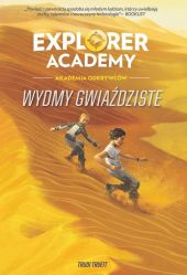 Explorer Academy Tom 4 Wydmy gwiaździste Explorer Academy Tom 4 Wydmy gwiaździste