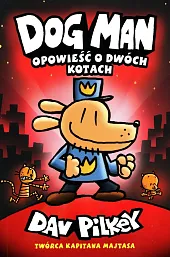 Dogman 3 Opowieść o dwóch kotachDav Pilkey