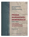 Prasa Narodowej Demokracji 1893-1939 Tom 1 A-D