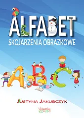 Alfabet Skojarzenia obrazkoweJustyna Jakubczyk
