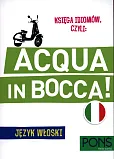 Księga idiomów, czyli: Acqua in bocca Język włoski