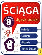 Ściąga do egzaminu 8-klasisty Język polskiJoanna Stabińska